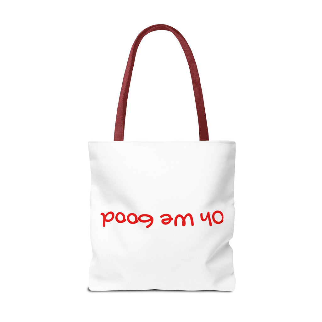 'Oh We Good' Tote Bag