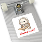 "Gimme More!" Square Vinyl Sticker