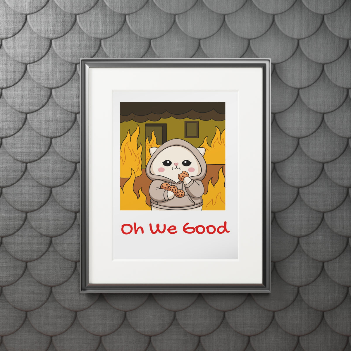 "Oh We Good" Kawaii Wall Art