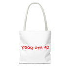 'Oh We Good' Tote Bag