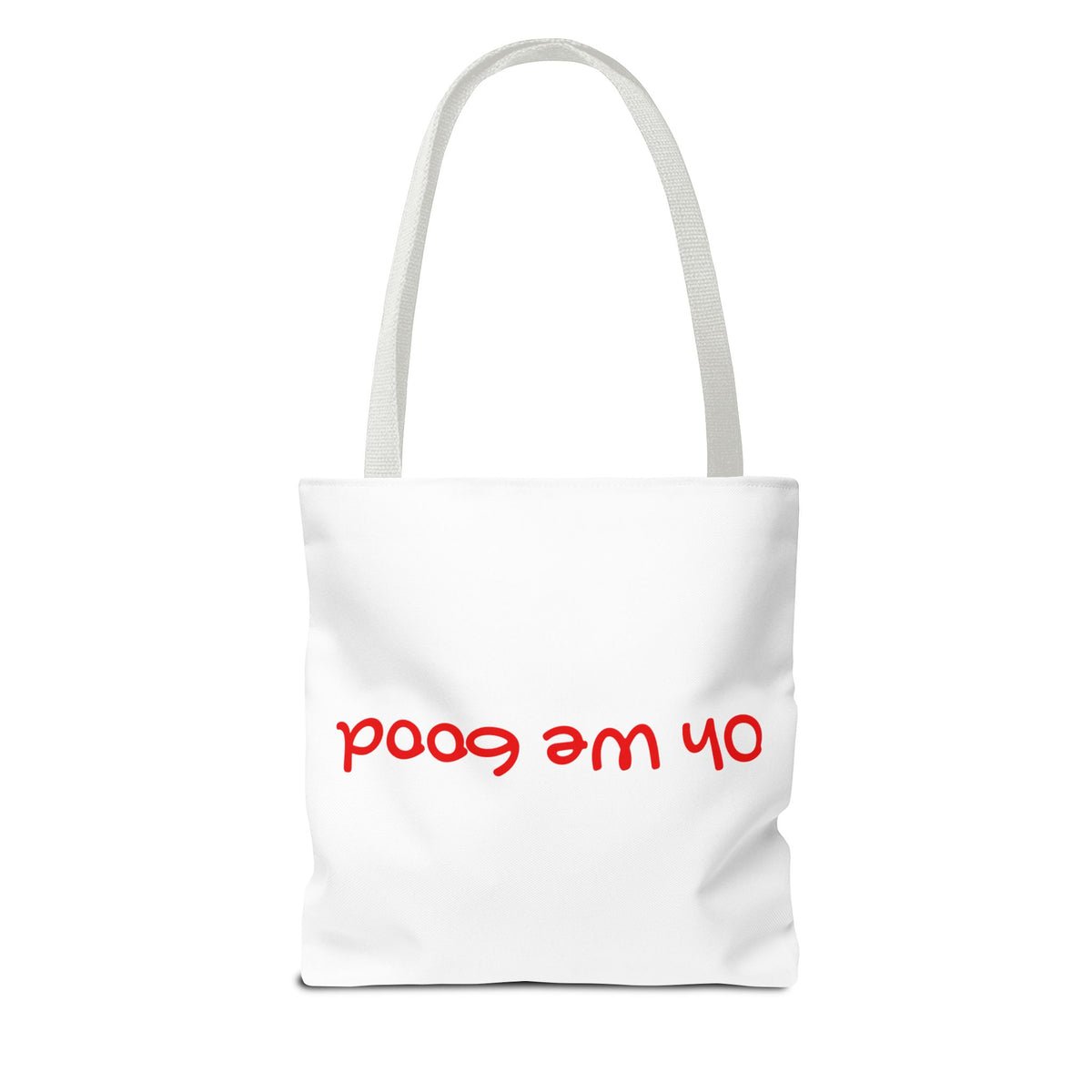 'Oh We Good' Tote Bag