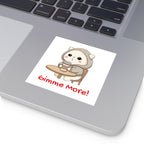 "Gimme More!" Square Vinyl Sticker