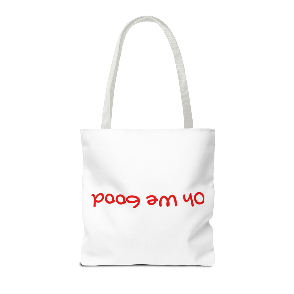 'Oh We Good' Tote Bag