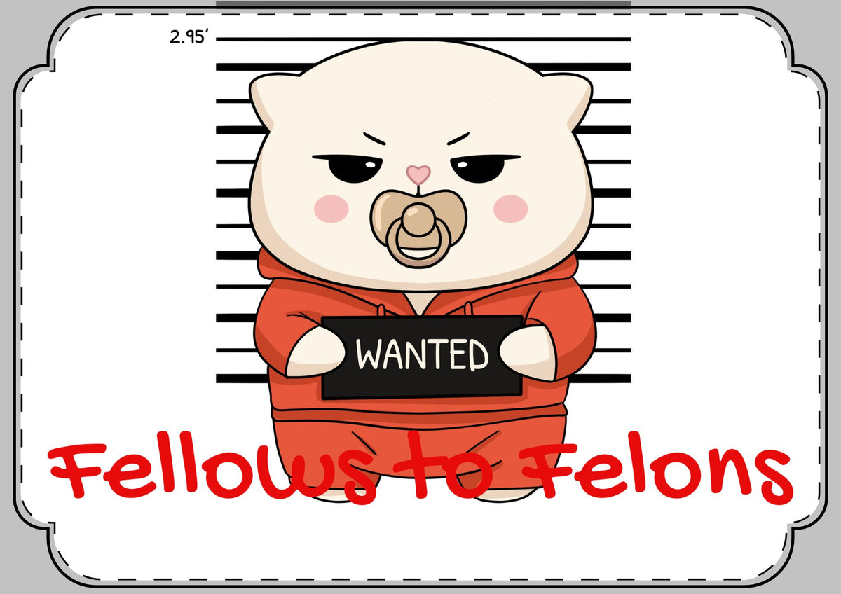 Fellows to Felons Greeting Card