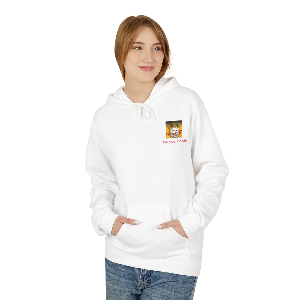 "Oh We Good" Fleece Hoodie