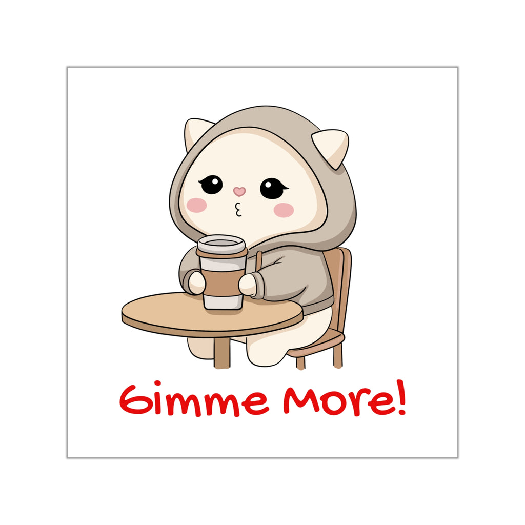 "Gimme More!" Square Vinyl Sticker