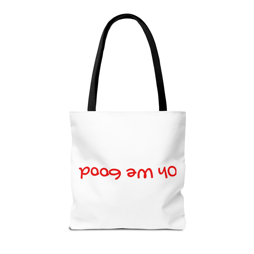 'Oh We Good' Tote Bag