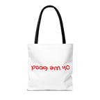'Oh We Good' Tote Bag