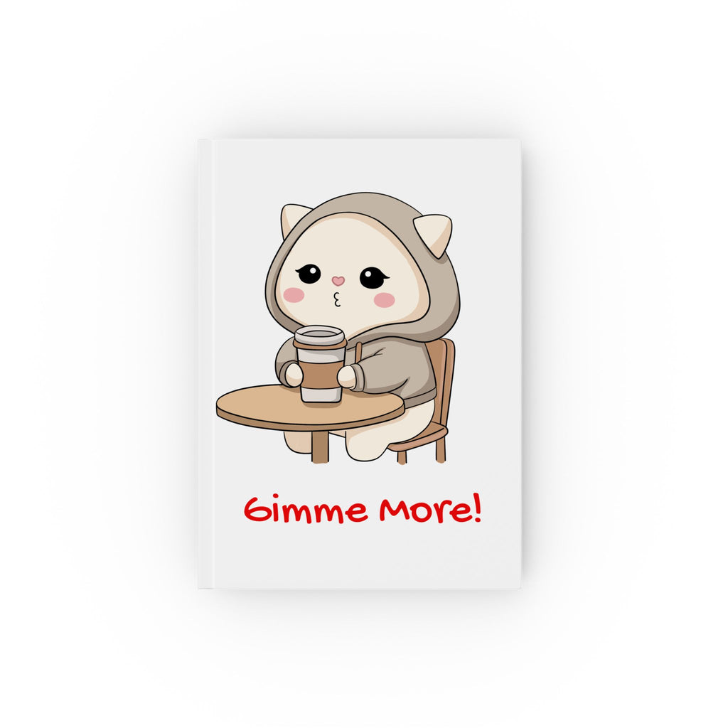 "Gimme More!" Hardcover Journal