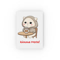 "Gimme More!" Hardcover Journal