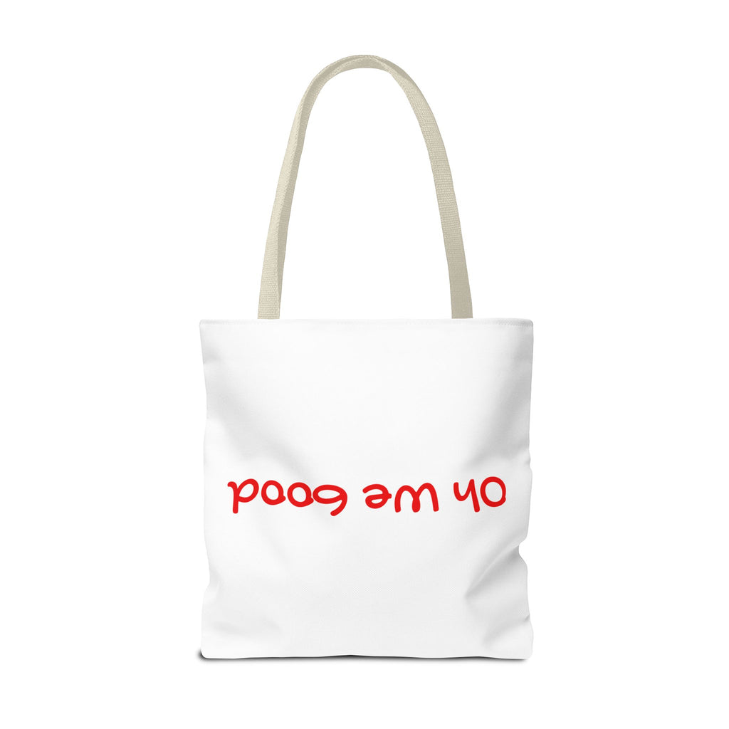 'Oh We Good' Tote Bag