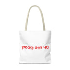 'Oh We Good' Tote Bag