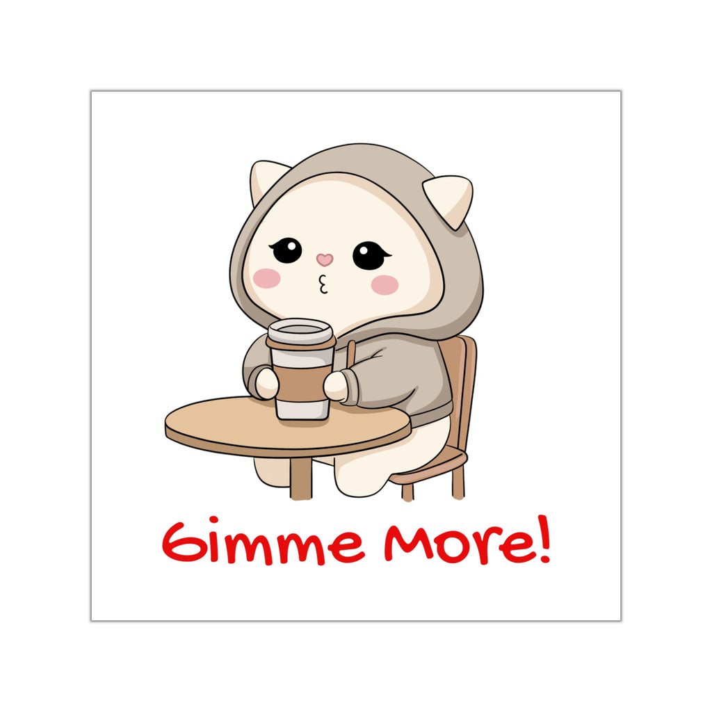 "Gimme More!" Square Vinyl Sticker