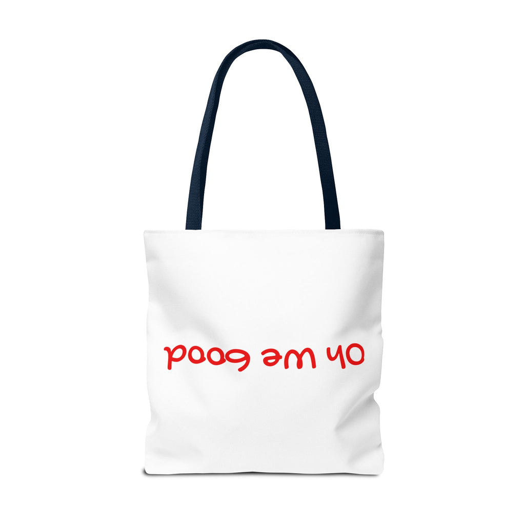 'Oh We Good' Tote Bag