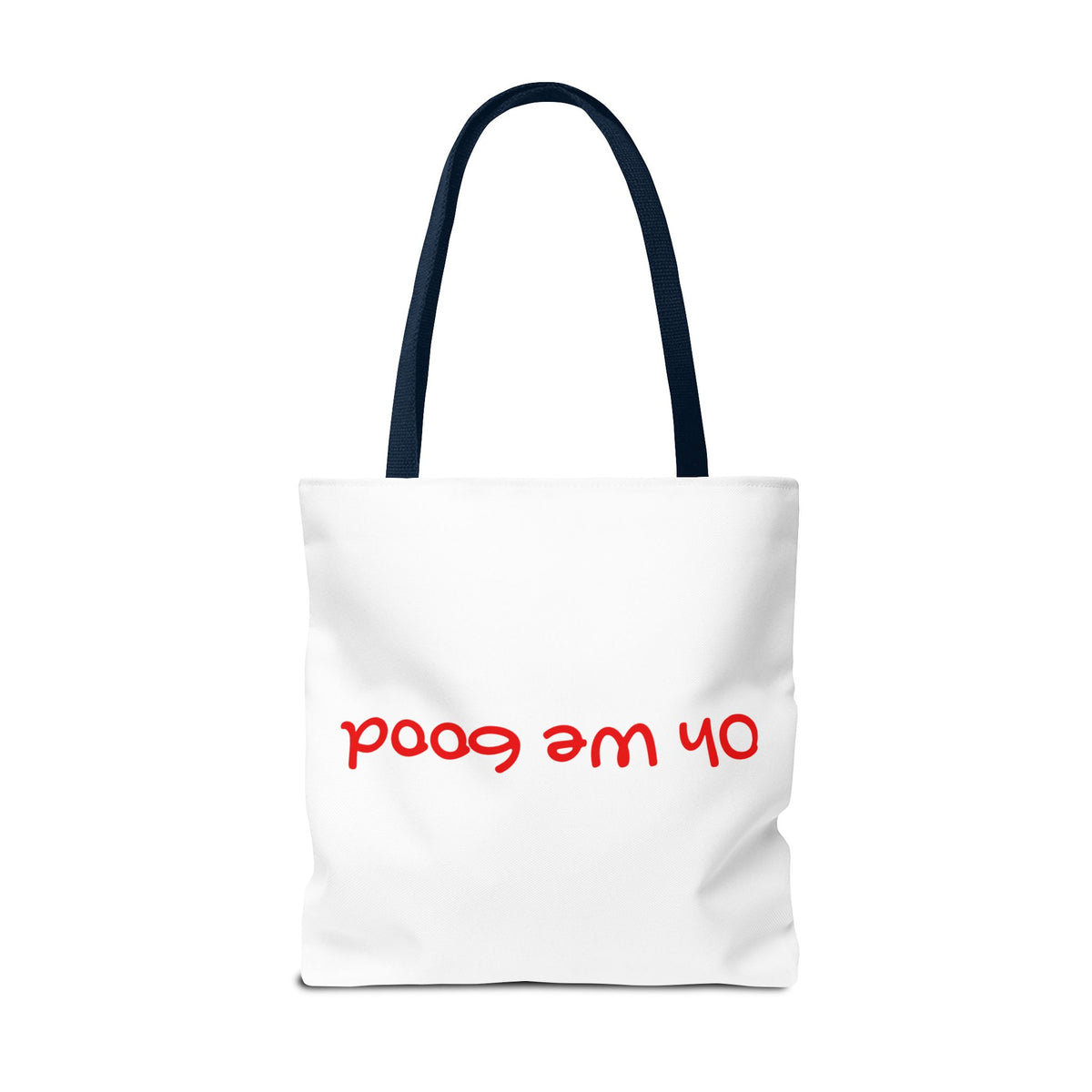 'Oh We Good' Tote Bag