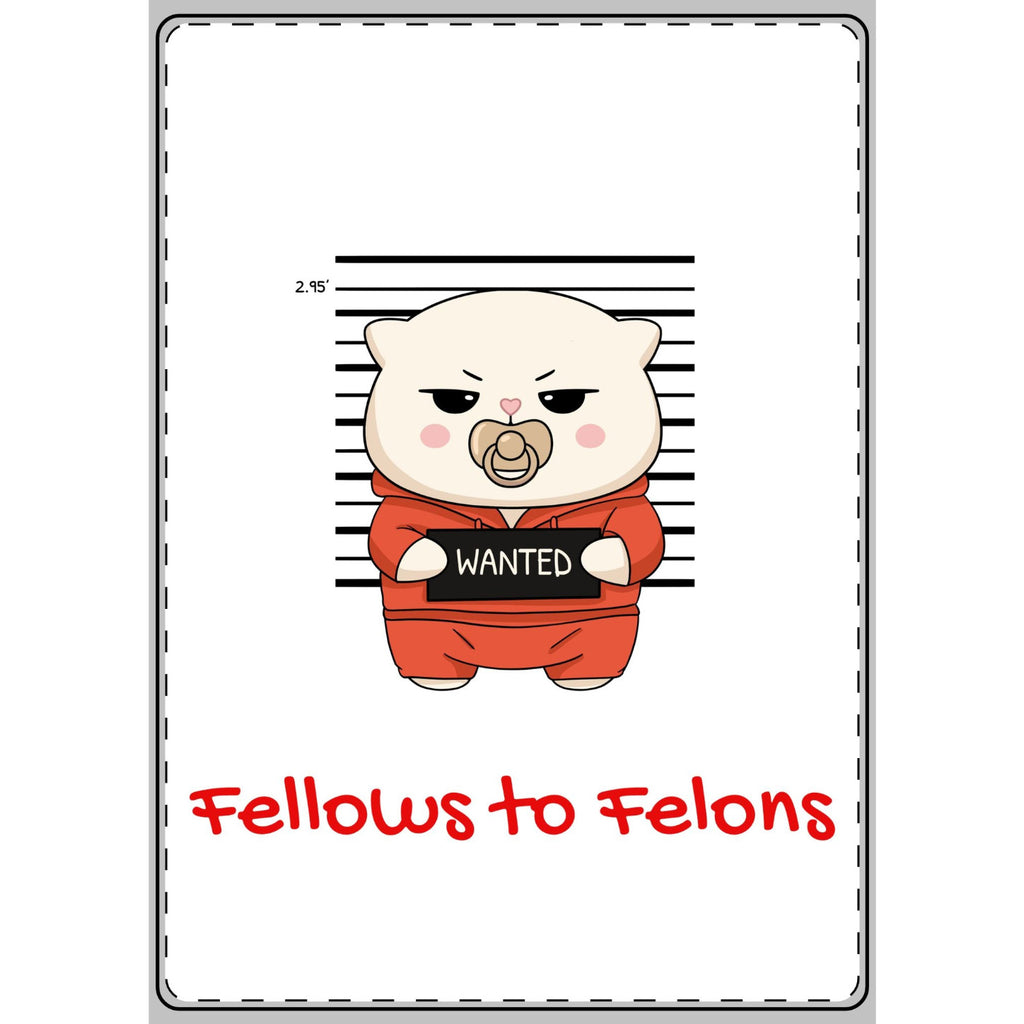 Fellows to Felons Greeting Card