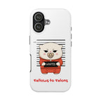 ‘Fellows to Felons’ Tough Phone Cases