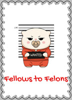 Fellows to Felons Greeting Card
