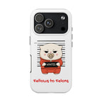 ‘Fellows to Felons’ Tough Phone Cases