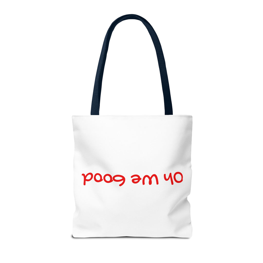 'Oh We Good' Tote Bag