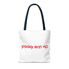'Oh We Good' Tote Bag