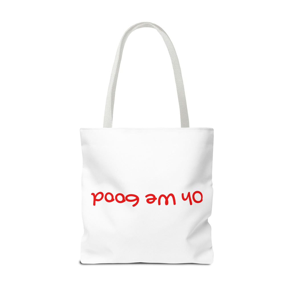 'Oh We Good' Tote Bag