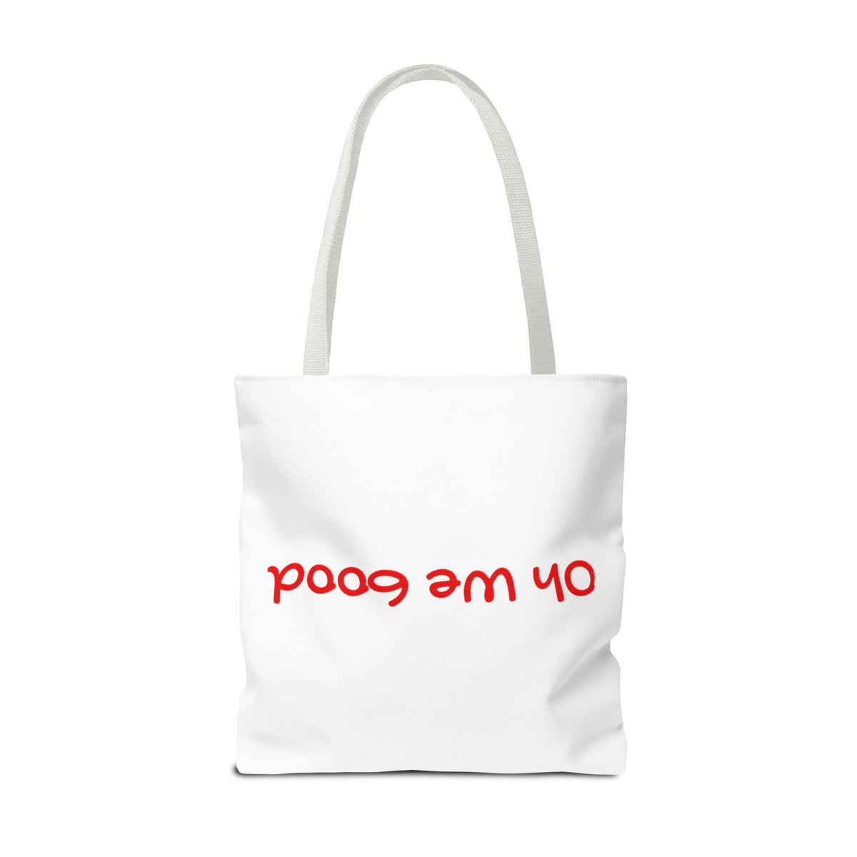 'Oh We Good' Tote Bag