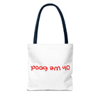 'Oh We Good' Tote Bag