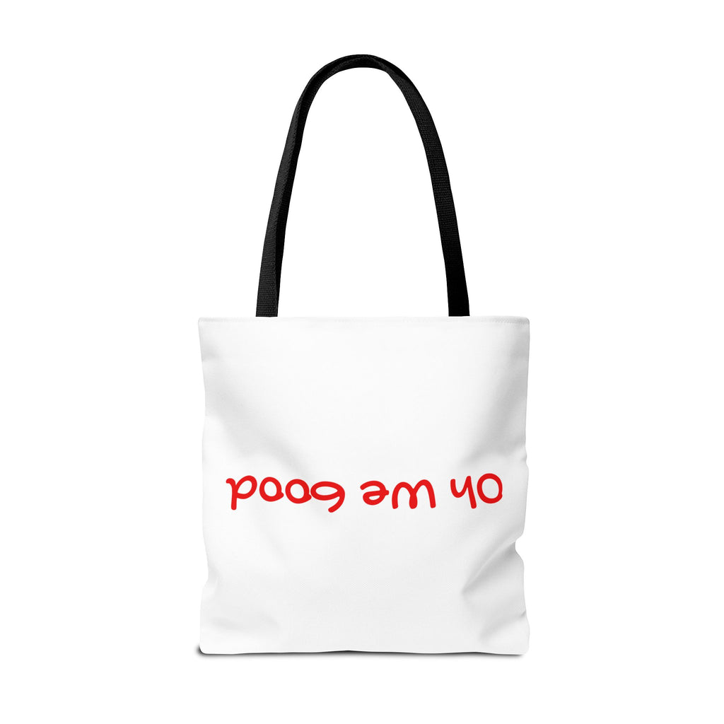 'Oh We Good' Tote Bag