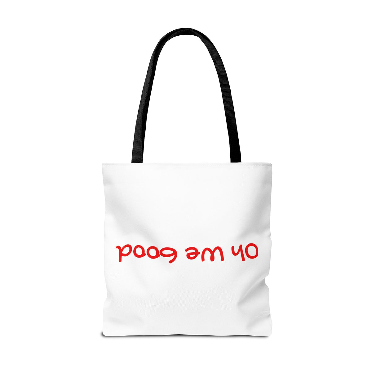 'Oh We Good' Tote Bag