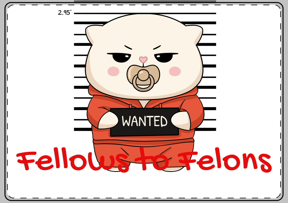 Fellows to Felons Greeting Card