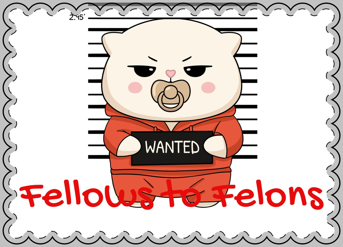 Fellows to Felons Greeting Card