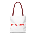 'Oh We Good' Tote Bag